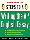 5 Steps to a 5 on the AP: Writing the AP English Essay